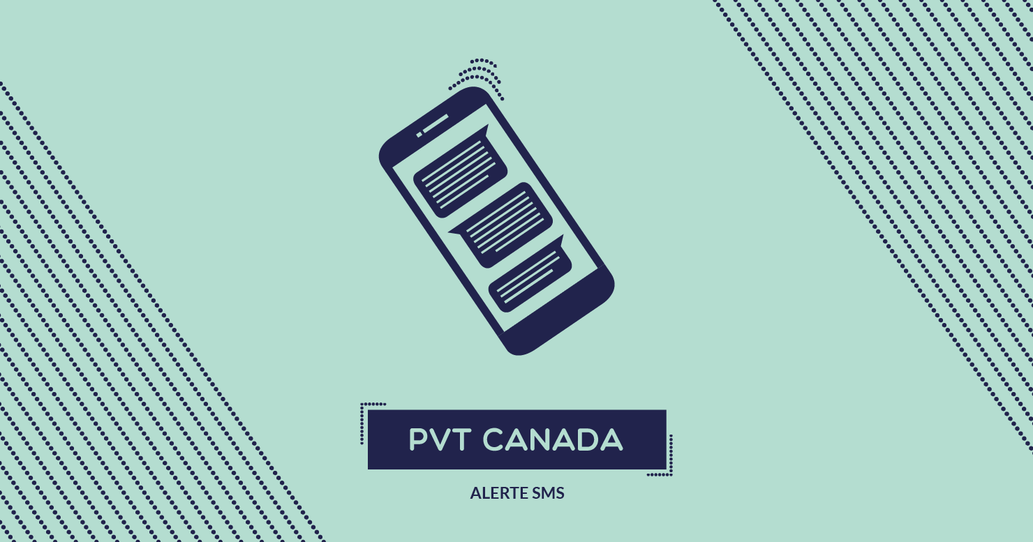 Alerte SMS - Ouverture PVT Canada