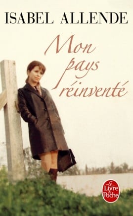 Mon pays réinventé, roman de la Chilienne Isabel Allende 